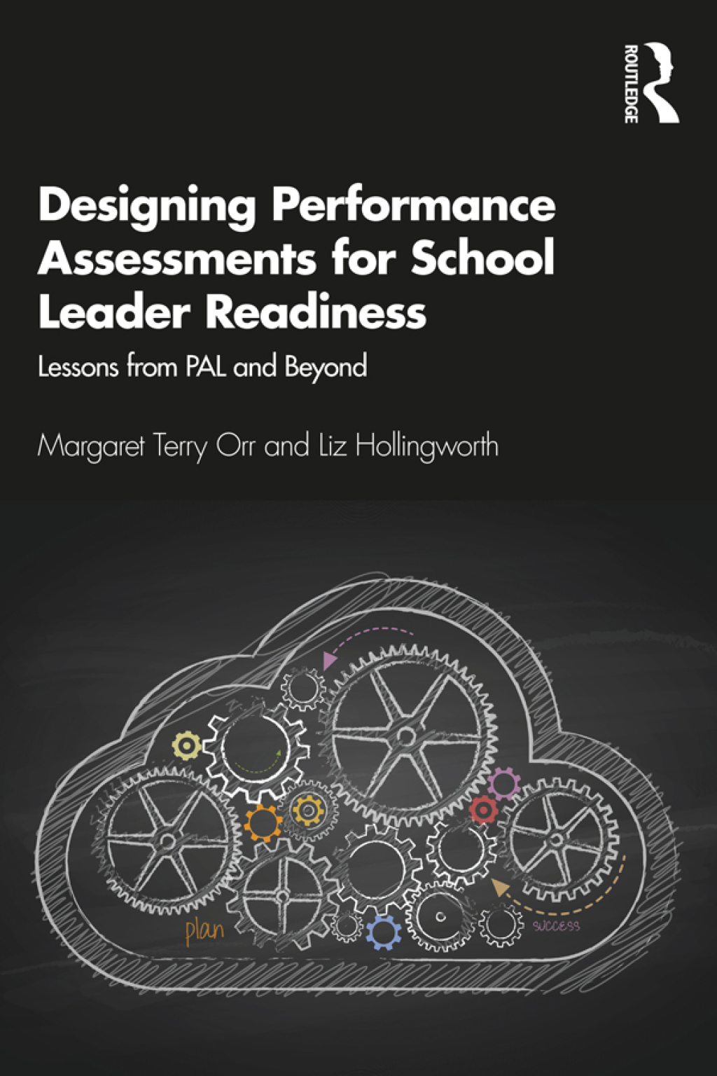 Designing Performance Assessments for School Leader Readiness Lessons from PAL and Beyond 1st Edition