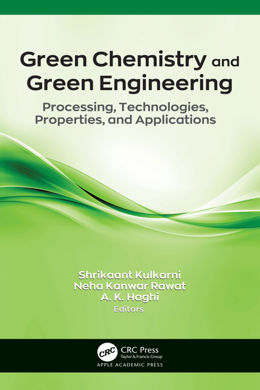 Green Chemistry and Green Engineering Processing, Technologies, Properties, and Applications 1st Edition