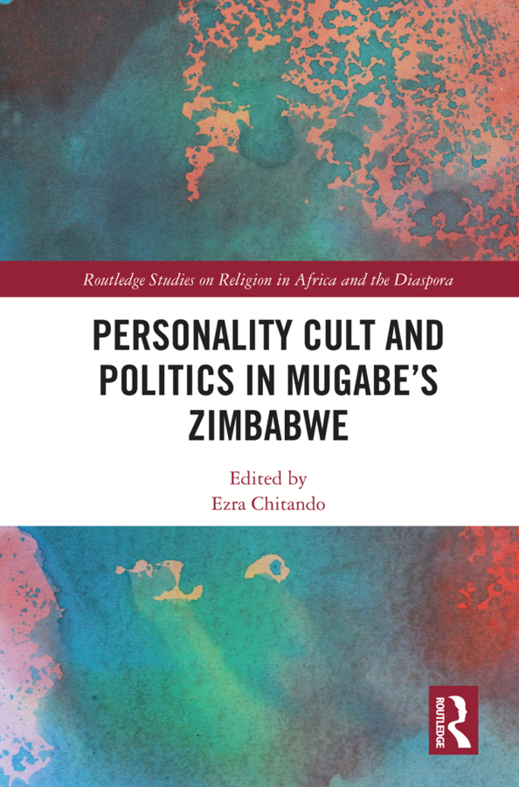 Personality Cult and Politics in MugabeÃ¢â‚¬Å¡Ãƒâ€žÃƒÂ¶Ã¢Ë†Å¡Ãƒâ€˜Ã¢Ë†Å¡Ã‚Â¥s Zimbabwe 1st Edition
