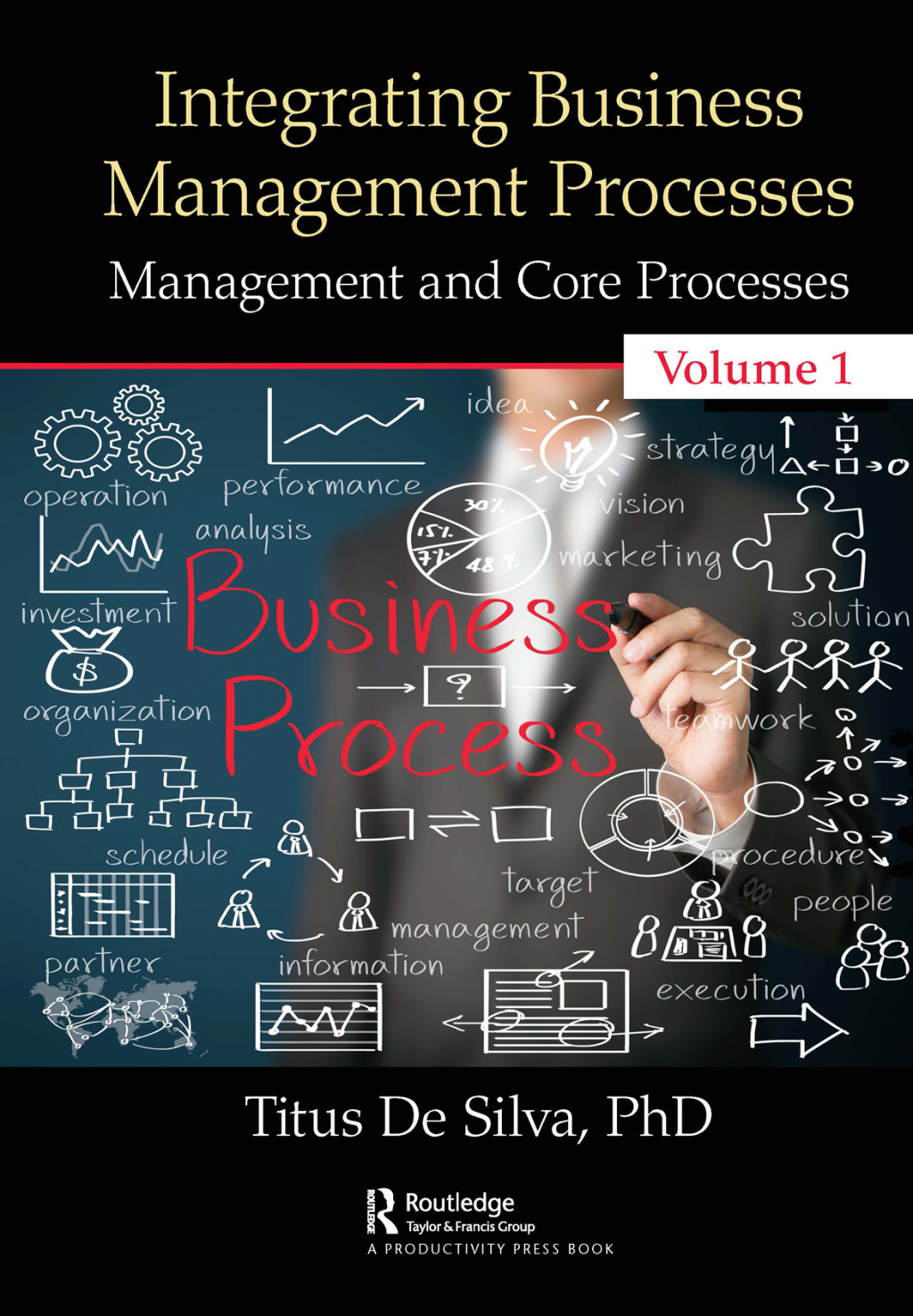 Integrating Business Management Processes Volume 1: Management and Core Processes 1st Edition