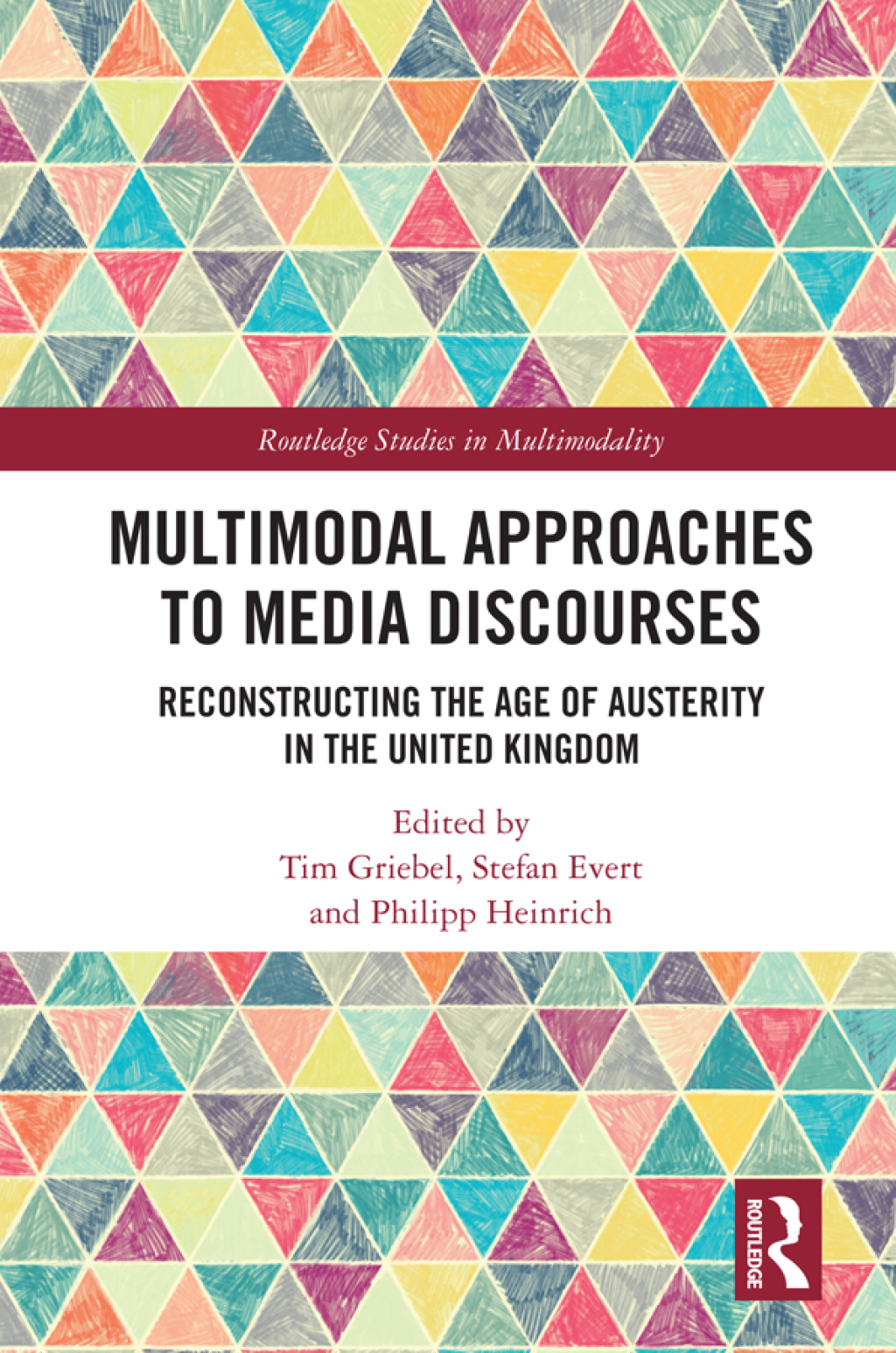 Multimodal Approaches to Media Discourses Reconstructing the Age of Austerity in the United Kingdom 1st Edition