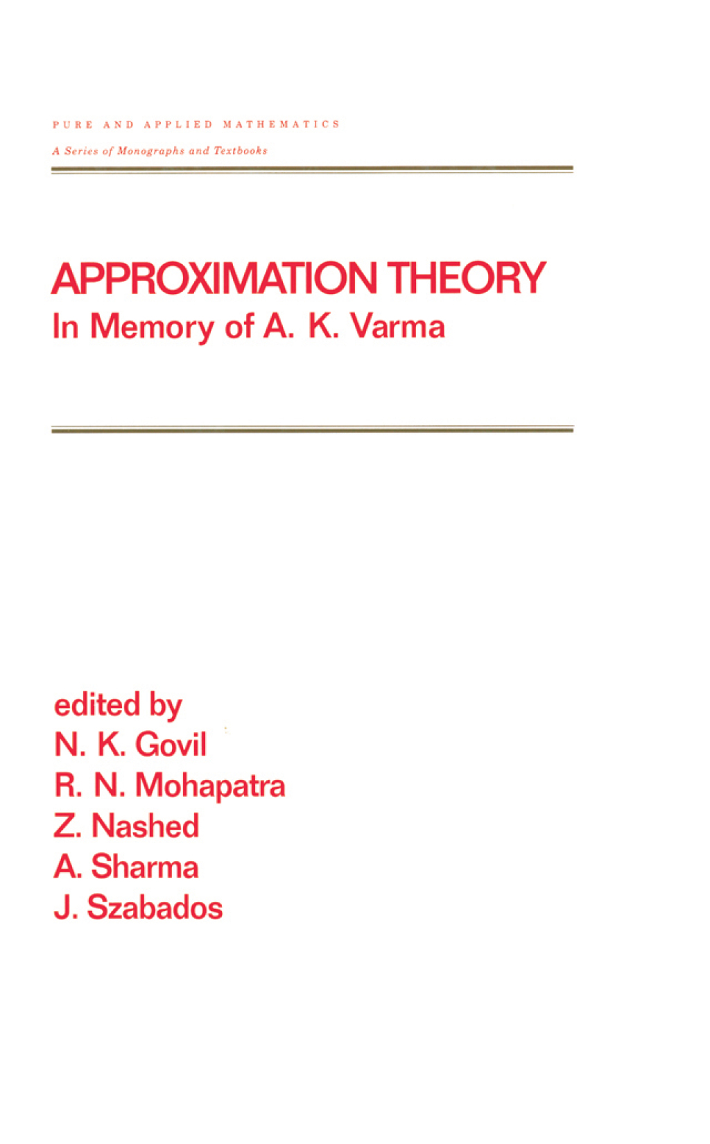 Approximation Theory In Memory of A.K. Varma 1st Edition