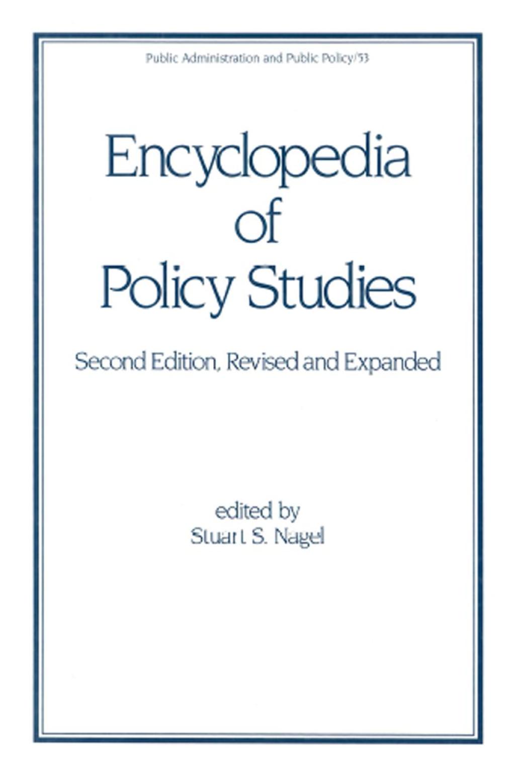 Encyclopedia of Policy Studies, Second Edition 2nd Edition