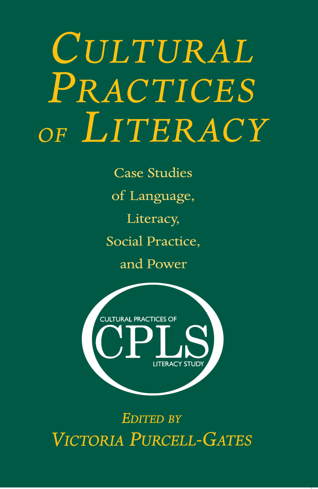 Cultural Practices of Literacy Case Studies of Language, Literacy, Social Practice, and Power 1st Edition