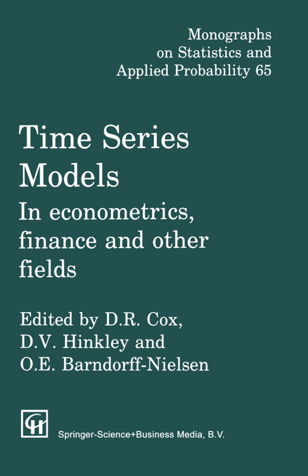 Time Series Models In econometrics, finance and other fields 1st Edition