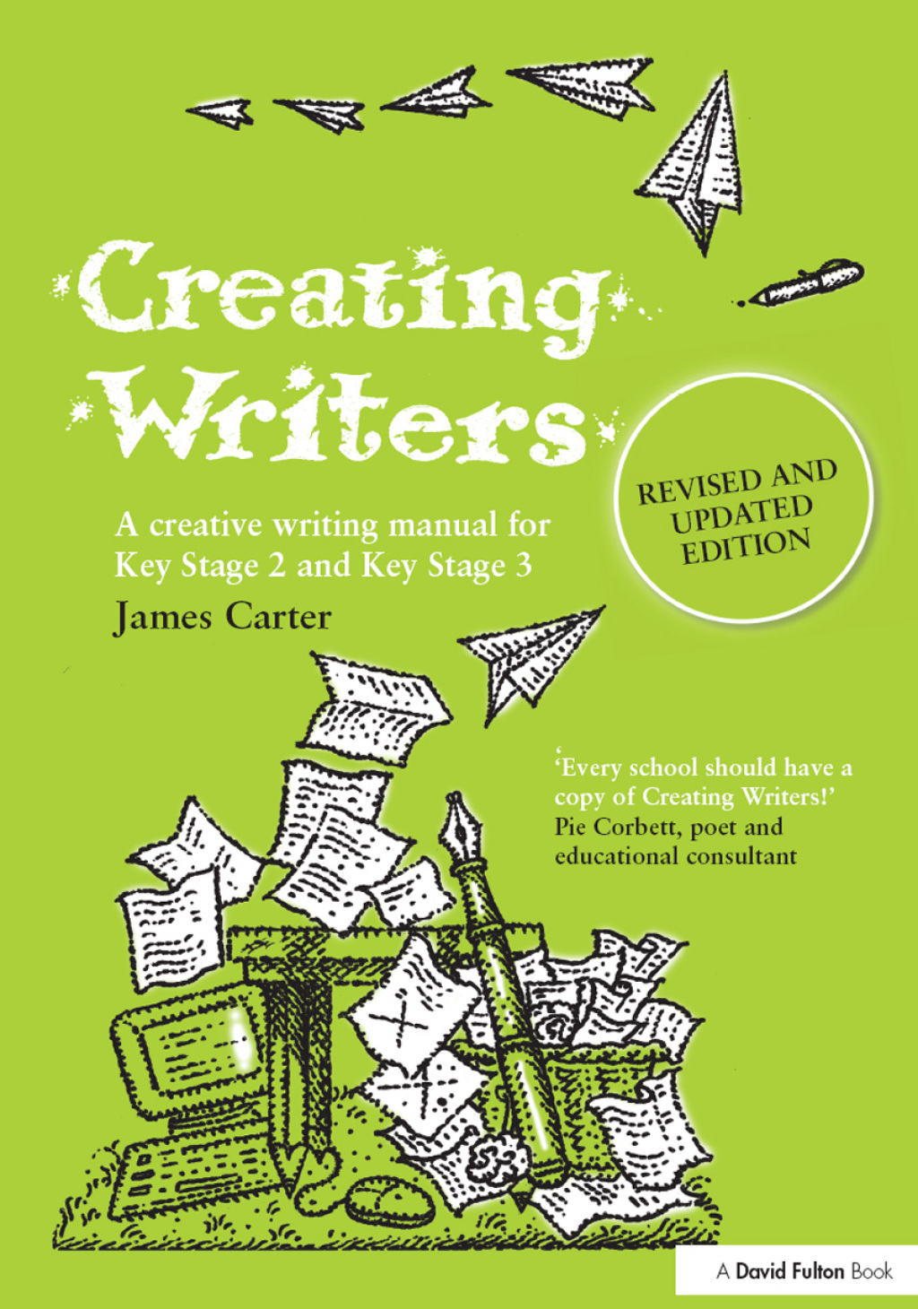 Creating Writers A Creative Writing Manual for Schools 1st Edition