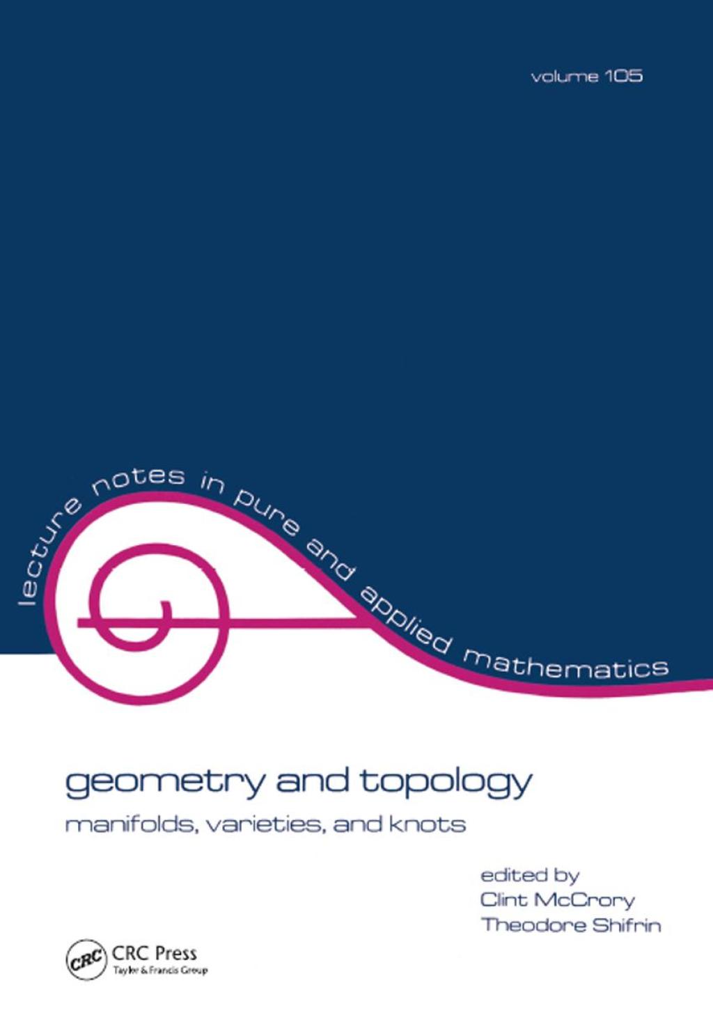 Geometry and Topology Manifolds: Varieties, and Knots 1st Edition