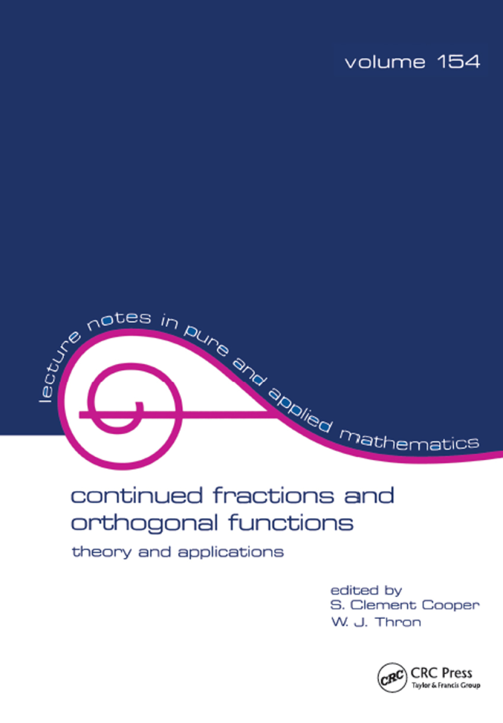 Continued Fractions and Orthogonal Functions Theory and Applications 1st Edition