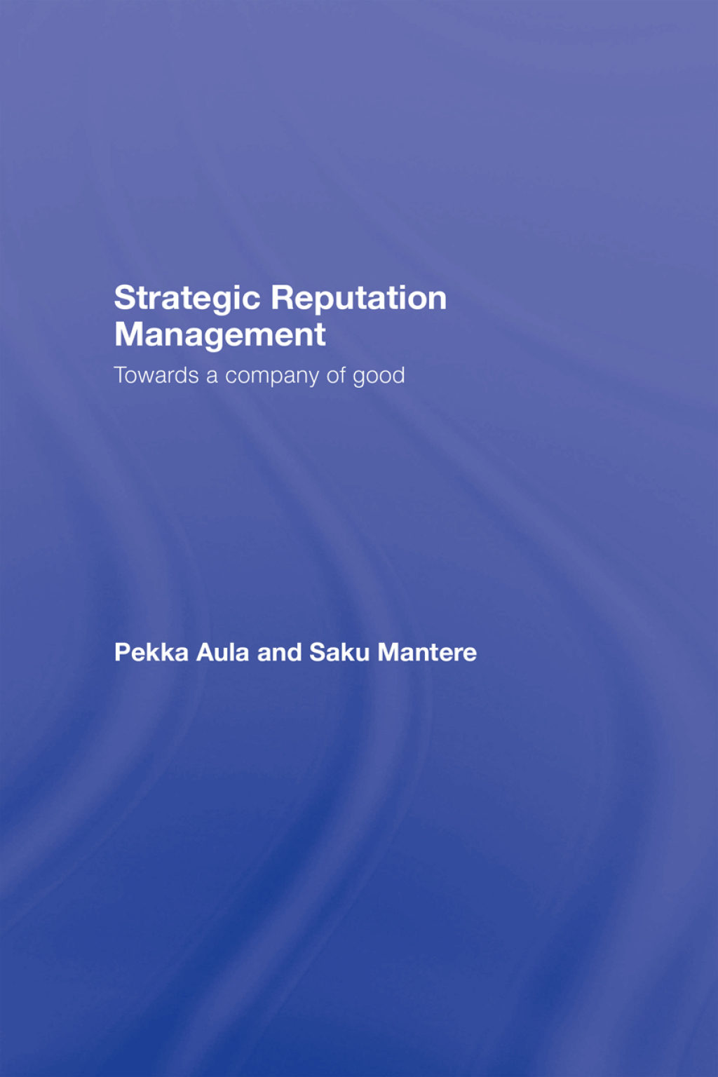 Strategic Reputation Management Towards A Company of Good 1st Edition