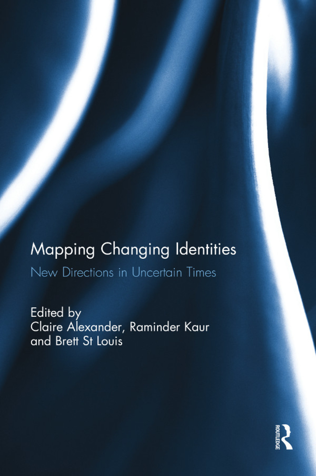 Mapping Changing Identities New Directions in Uncertain Times 1st Edition