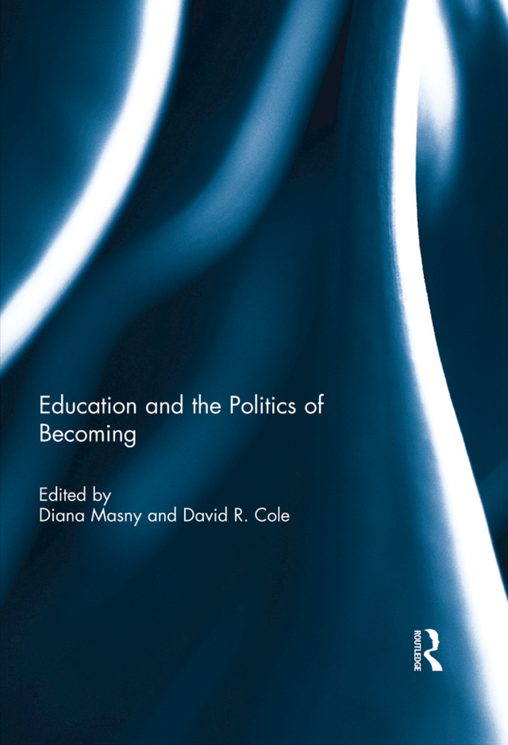 Education and the Politics of Becoming 1st Edition