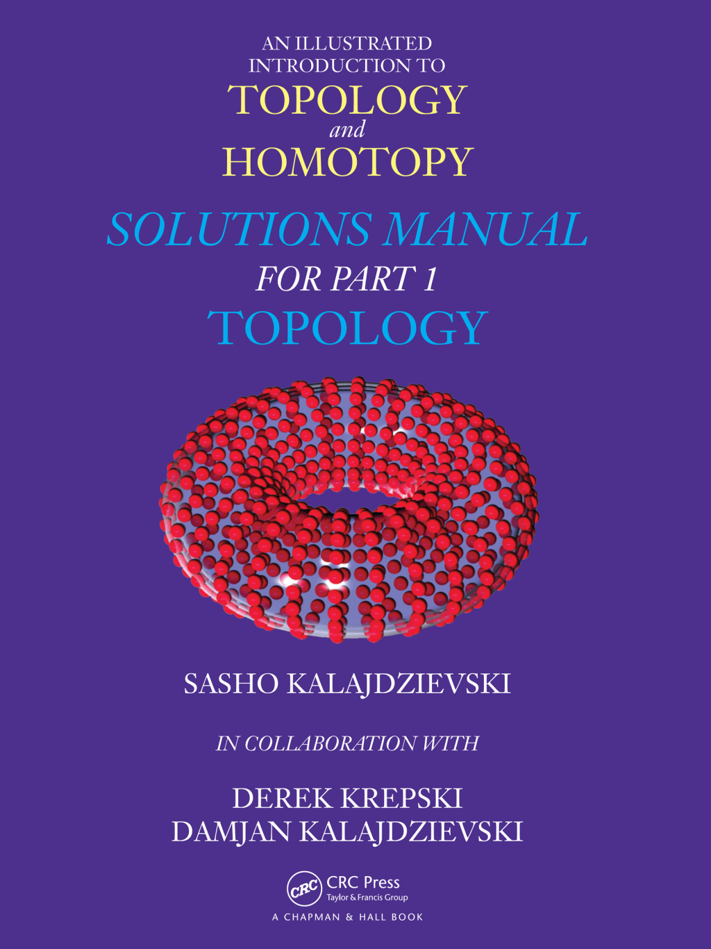 An Illustrated Introduction to Topology and Homotopy Solutions Manual for Part 1 Topology 1st Edition