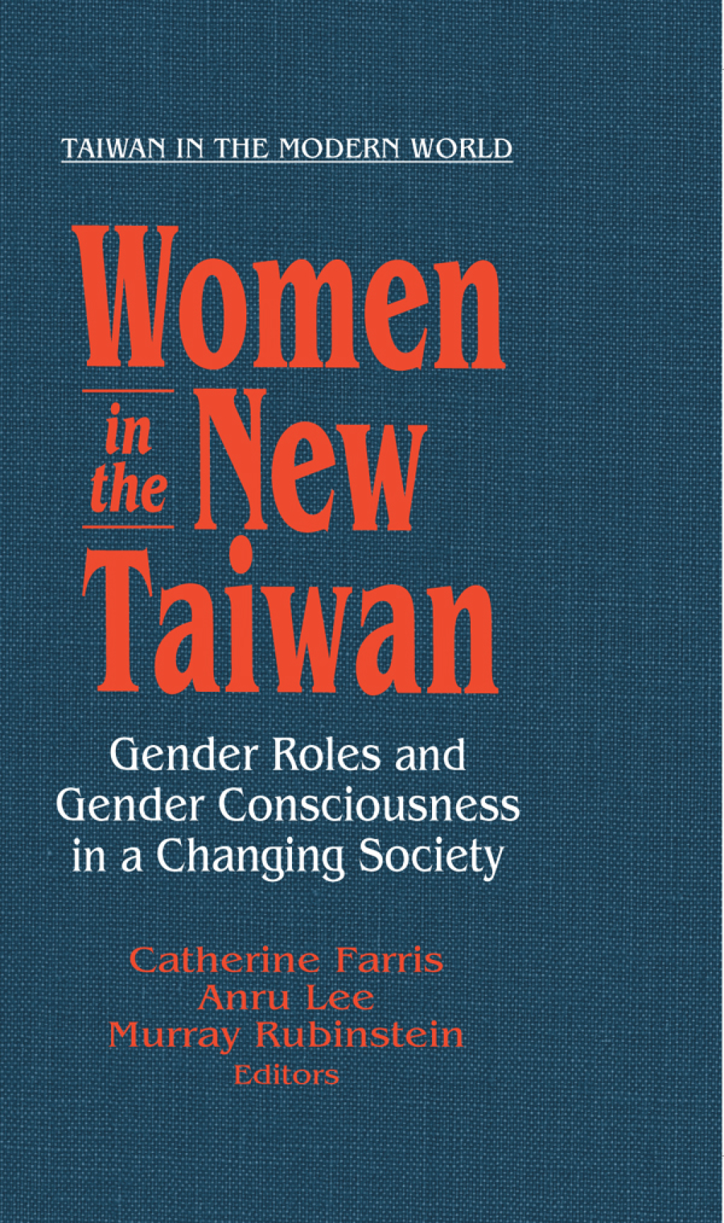 Women in the New Taiwan Gender Roles and Gender Consciousness in a Changing Society 1st Edition