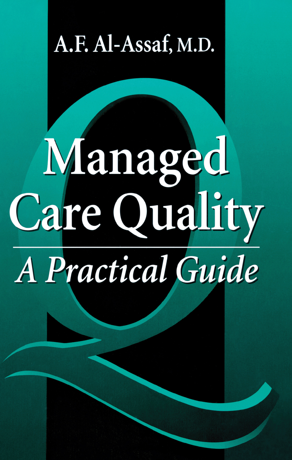 Managed Care Quality A Practical Guide 1st Edition