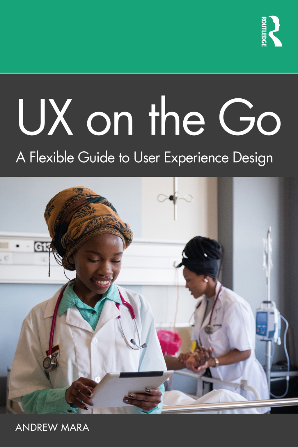 UX on the Go A Flexible Guide to User Experience Design 1st Edition