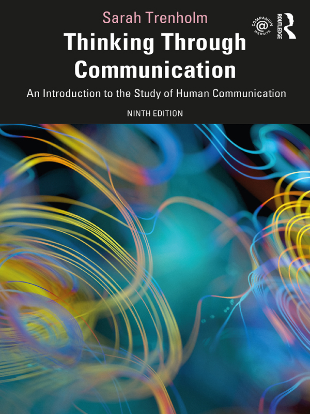 Thinking Through Communication An Introduction to the Study of Human Communication 9th Edition