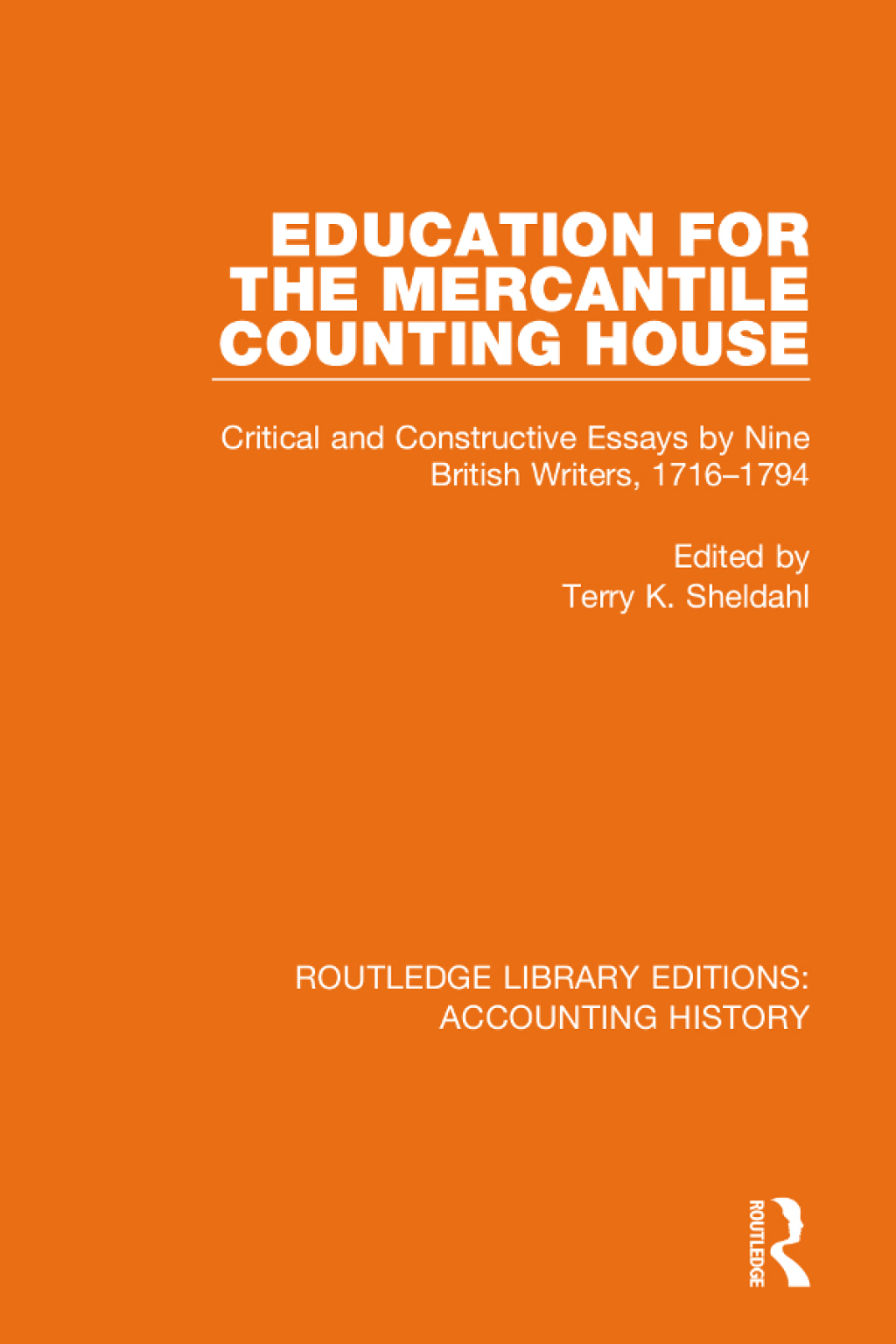 Education for the Mercantile Counting House Critical and Constructive Essays by Nine British Writers, 1716-1794 1st Edition