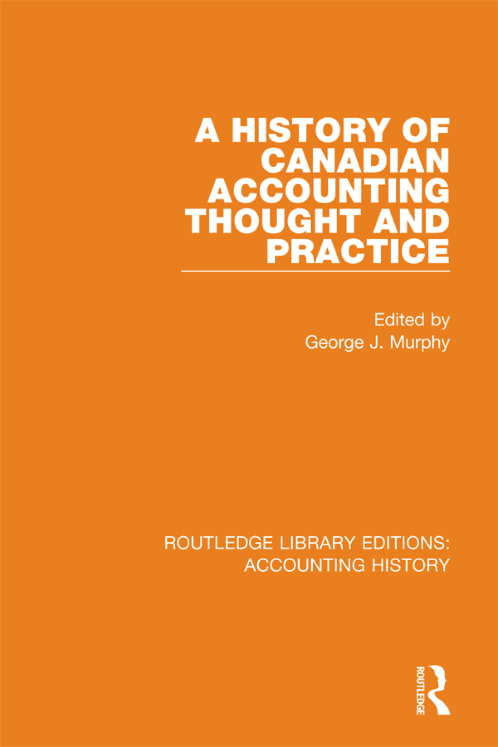 A History of Canadian Accounting Thought and Practice 1st Edition