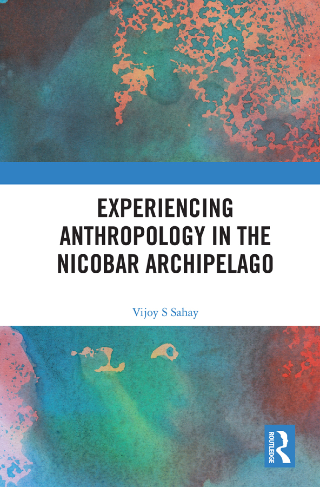 Experiencing Anthropology in the Nicobar Archipelago 1st Edition