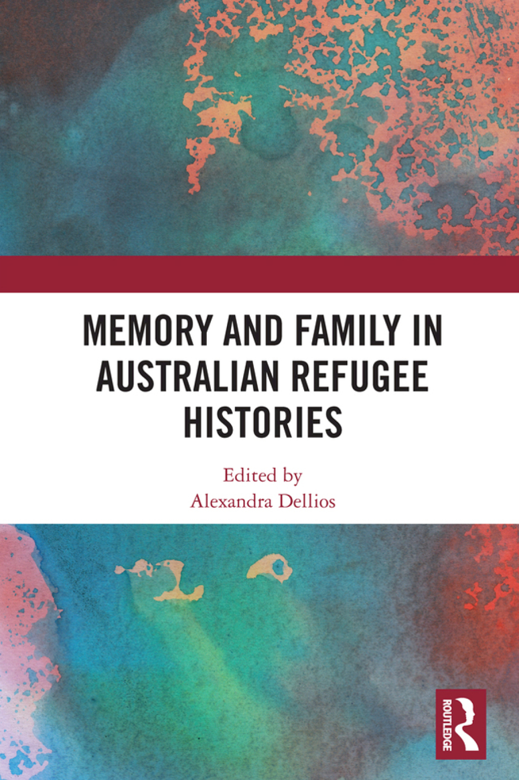 Memory and Family in Australian Refugee Histories 1st Edition