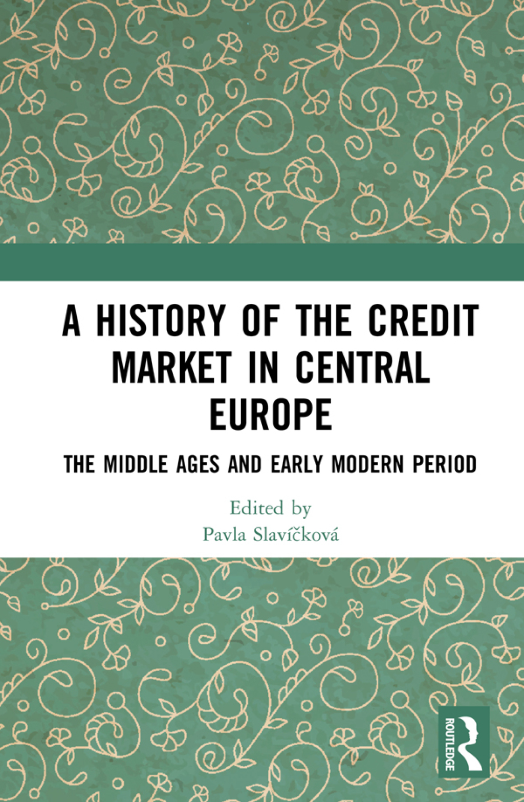 A History of the Credit Market in Central Europe The Middle Ages and Early Modern Period 1st Edition