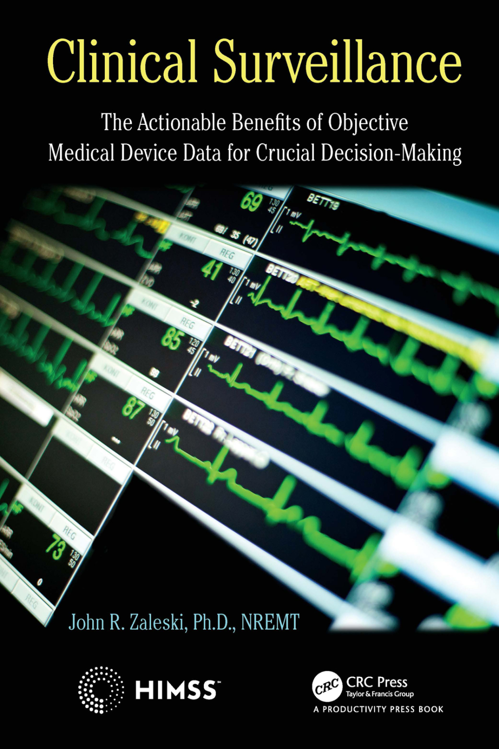 Clinical Surveillance The Actionable Benefits of Objective Medical Device Data for Critical Decision-Making 1st Edition