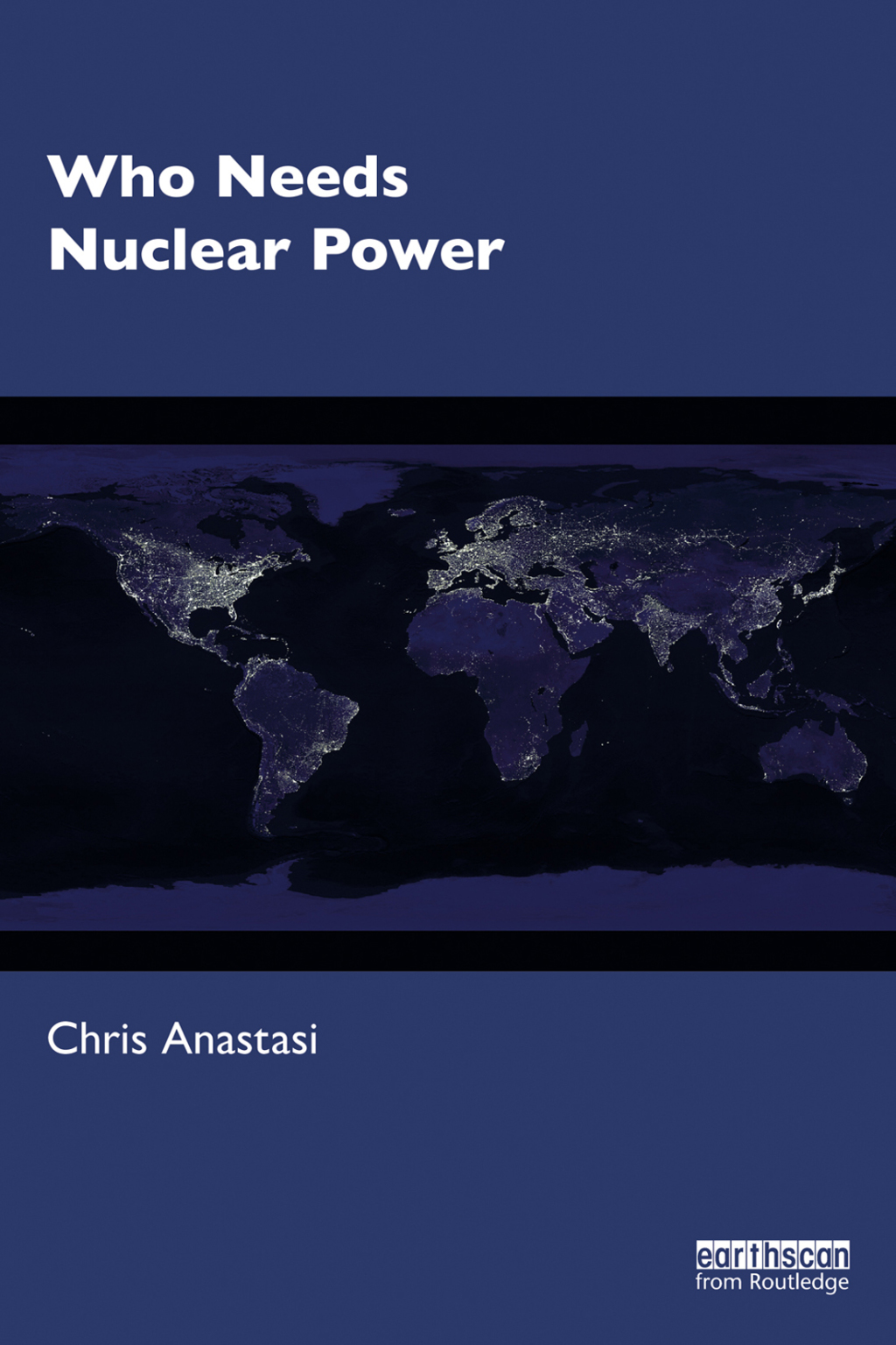 Who Needs Nuclear Power 1st Edition