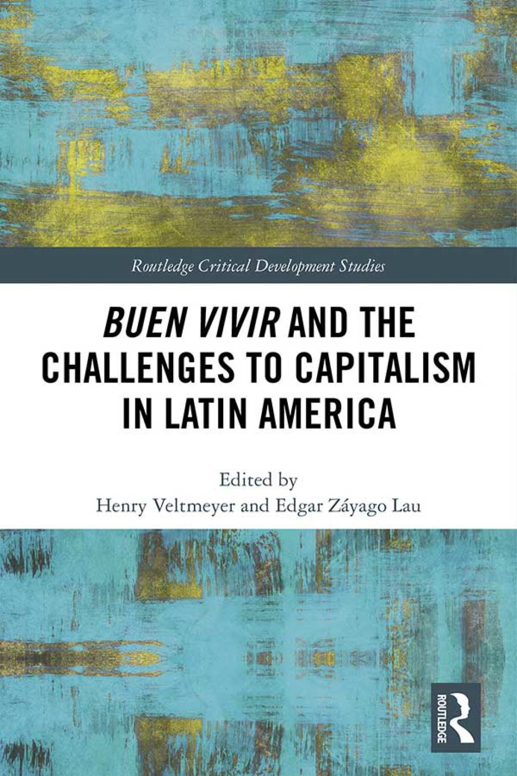 Buen Vivir and the Challenges to Capitalism in Latin America 1st Edition