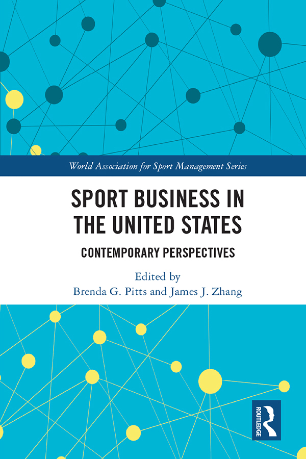 Sport Business in the United States Contemporary Perspectives 1st Edition
