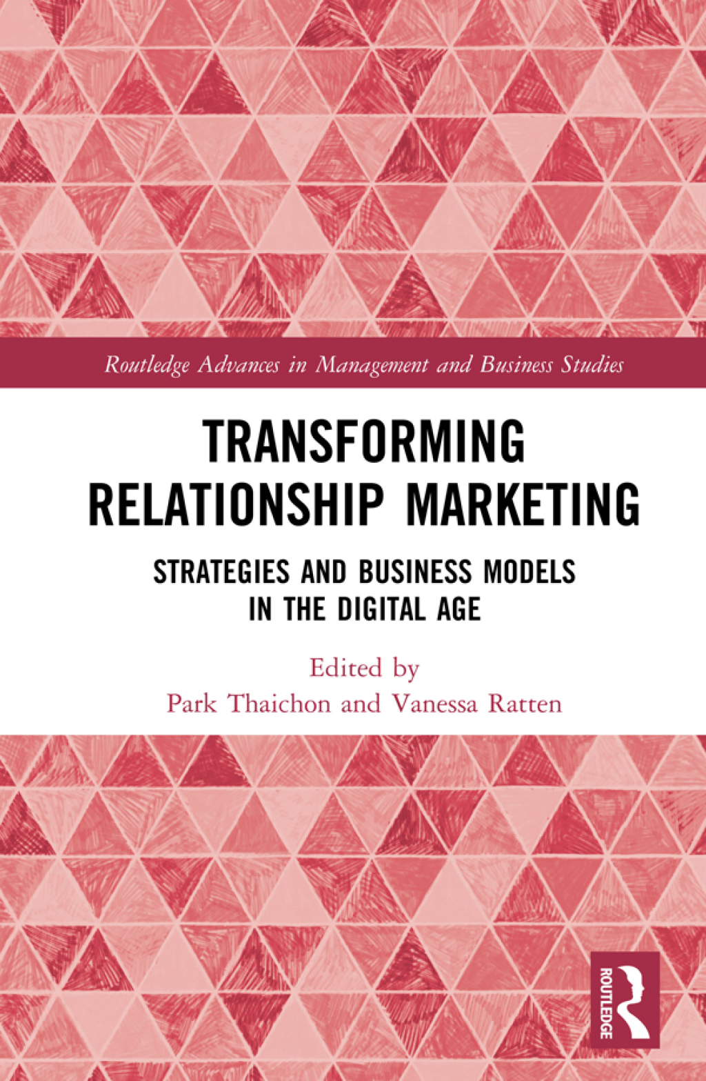 Transforming Relationship Marketing Strategies and Business Models in the Digital Age 1st Edition