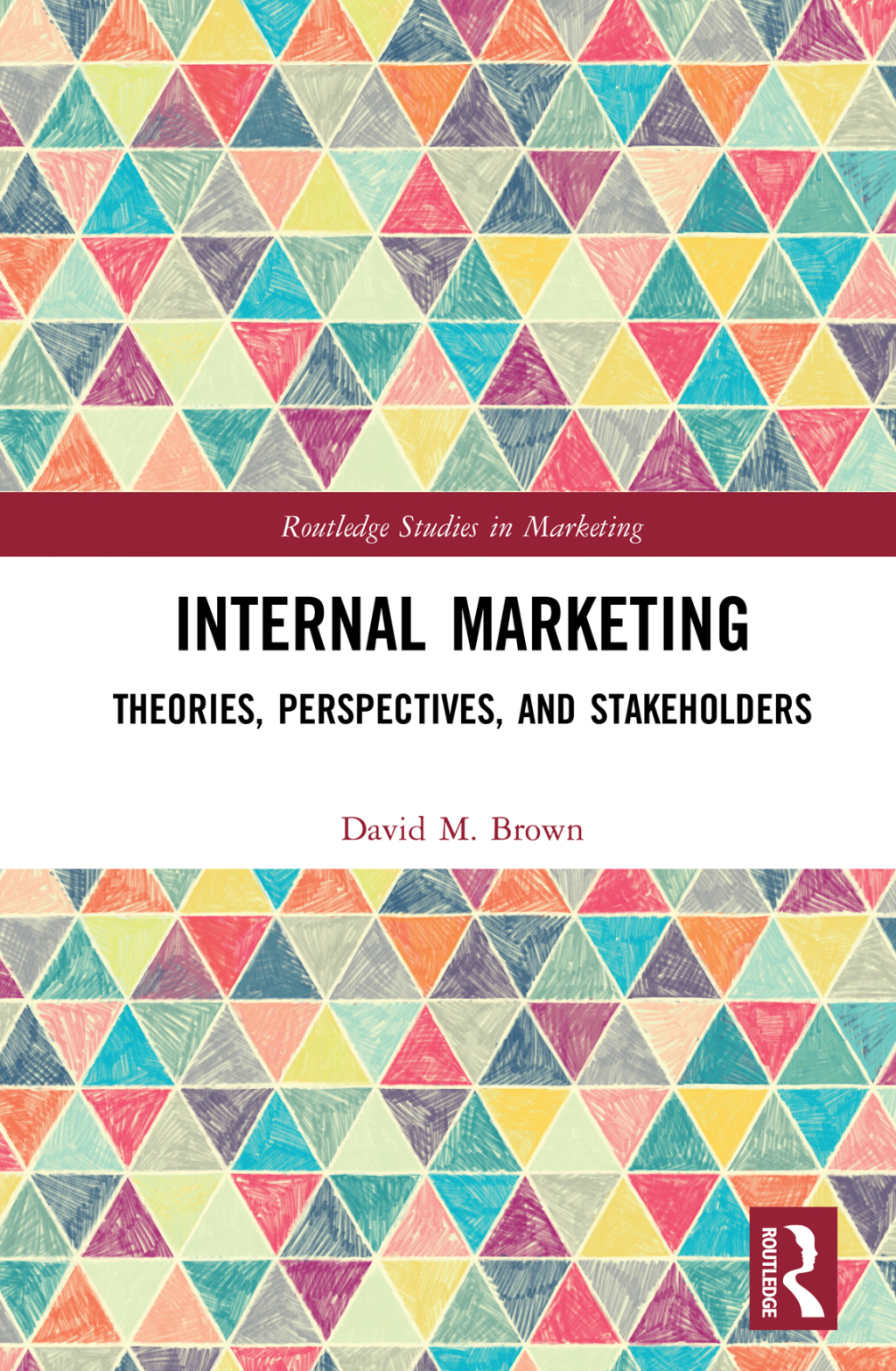 Internal Marketing Theories, Perspectives, and Stakeholders 1st Edition