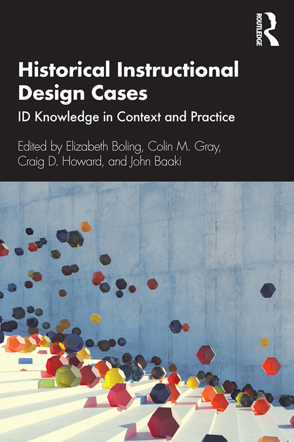 Historical Instructional Design Cases ID Knowledge in Context and Practice 1st Edition