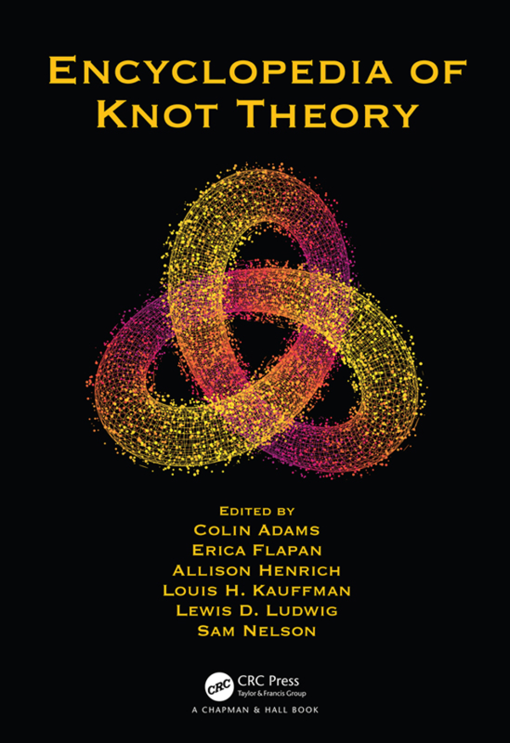 Encyclopedia of Knot Theory 1st Edition