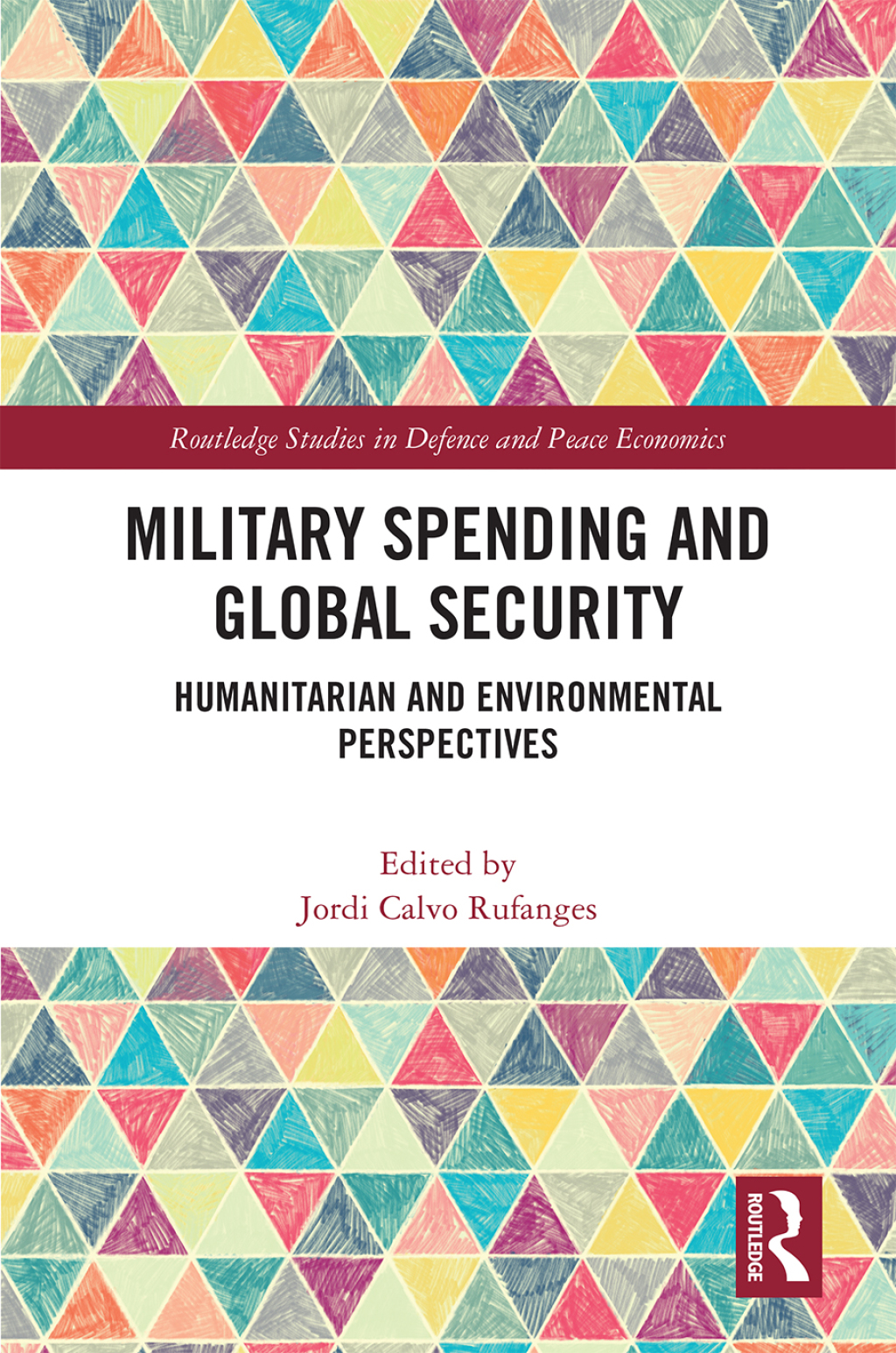 Military Spending and Global Security Humanitarian and Environmental Perspectives 1st Edition