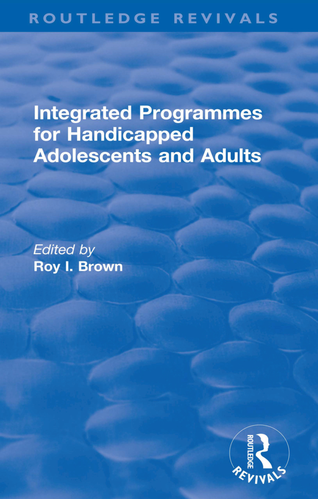 Integrated Programmes for Handicapped Adolescents and Adults 1st Edition