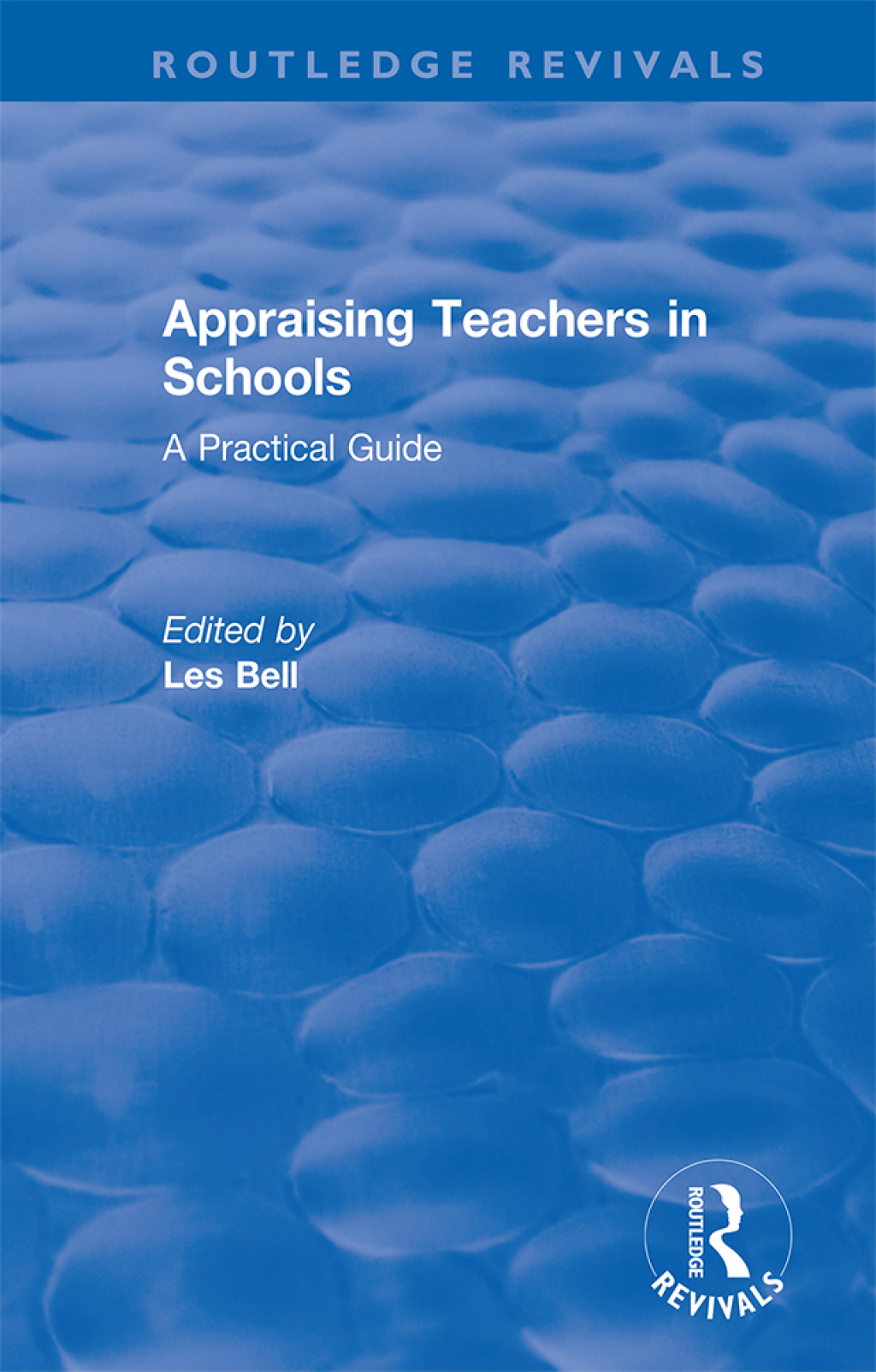 Appraising Teachers in Schools A Practical Guide 1st Edition