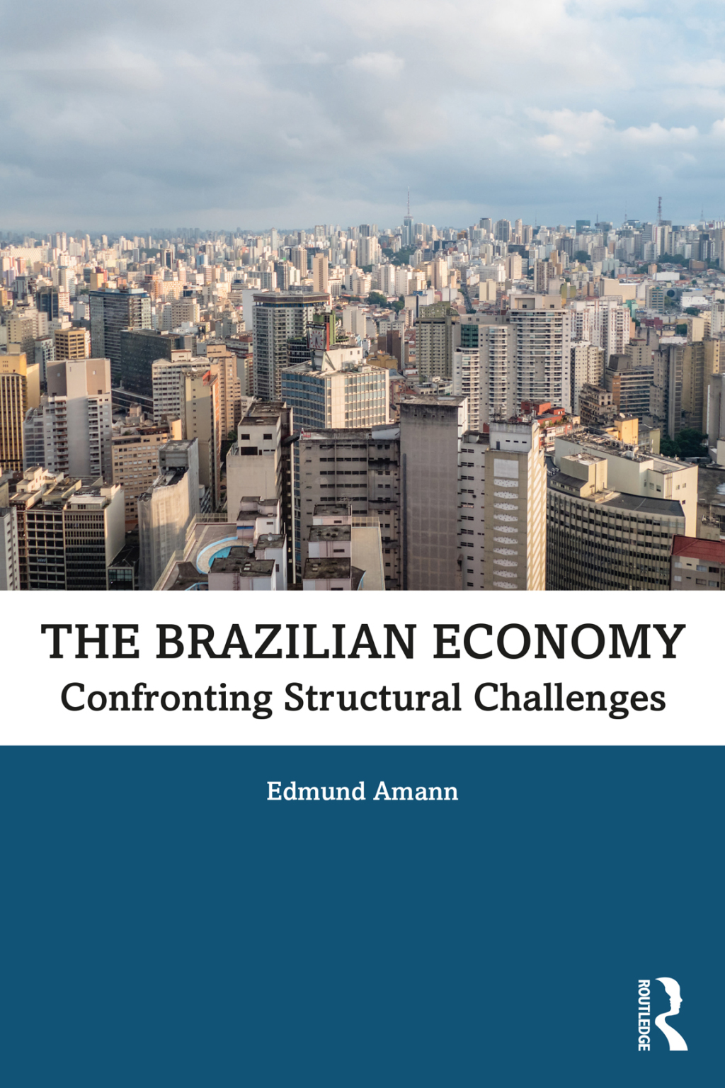 The Brazilian Economy Confronting Structural Challenges 1st Edition