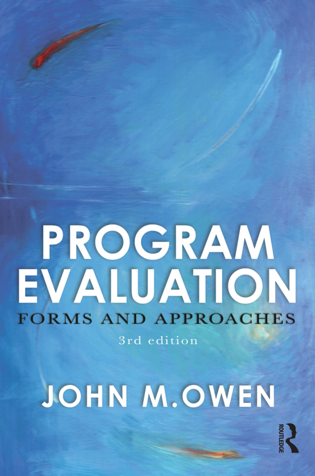 Program Evaluation Forms and approaches 3rd Edition