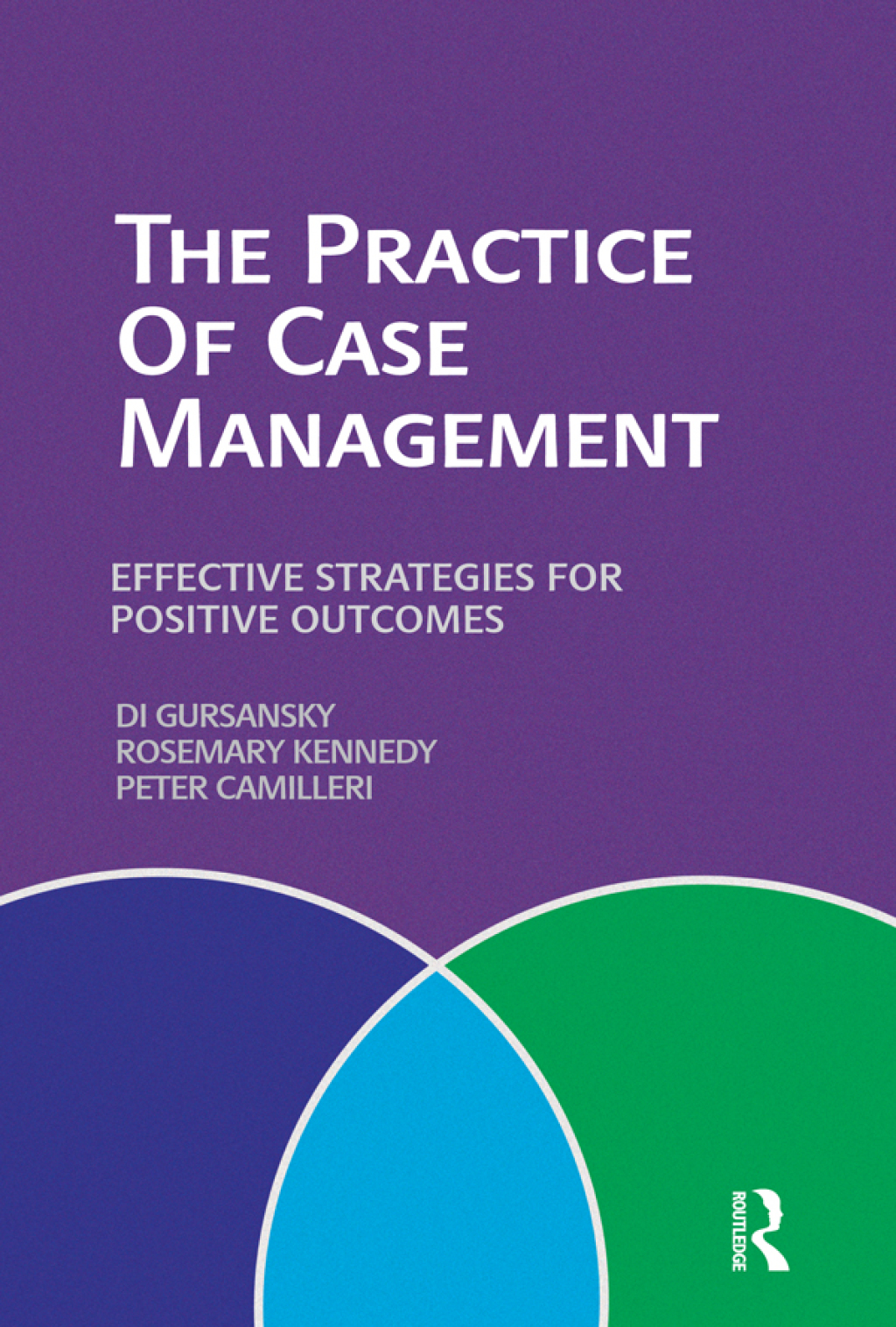 The Practice of Case Management Effective strategies for positive outcomes 1st Edition