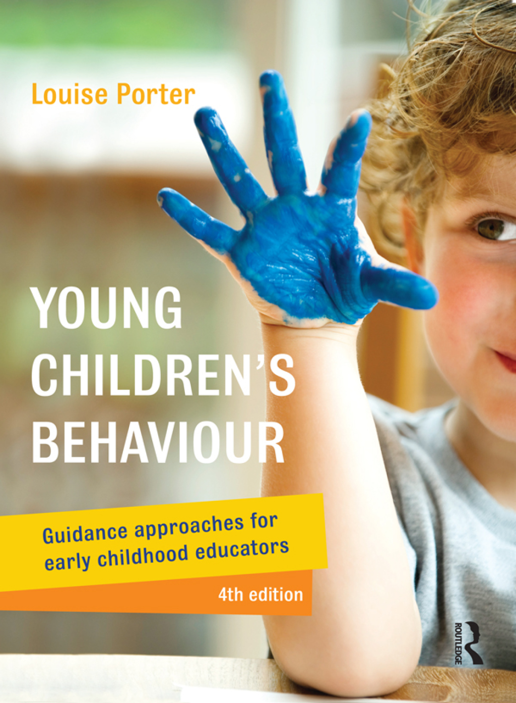 Young Children's Behaviour Guidance approaches for early childhood educators 4th Edition