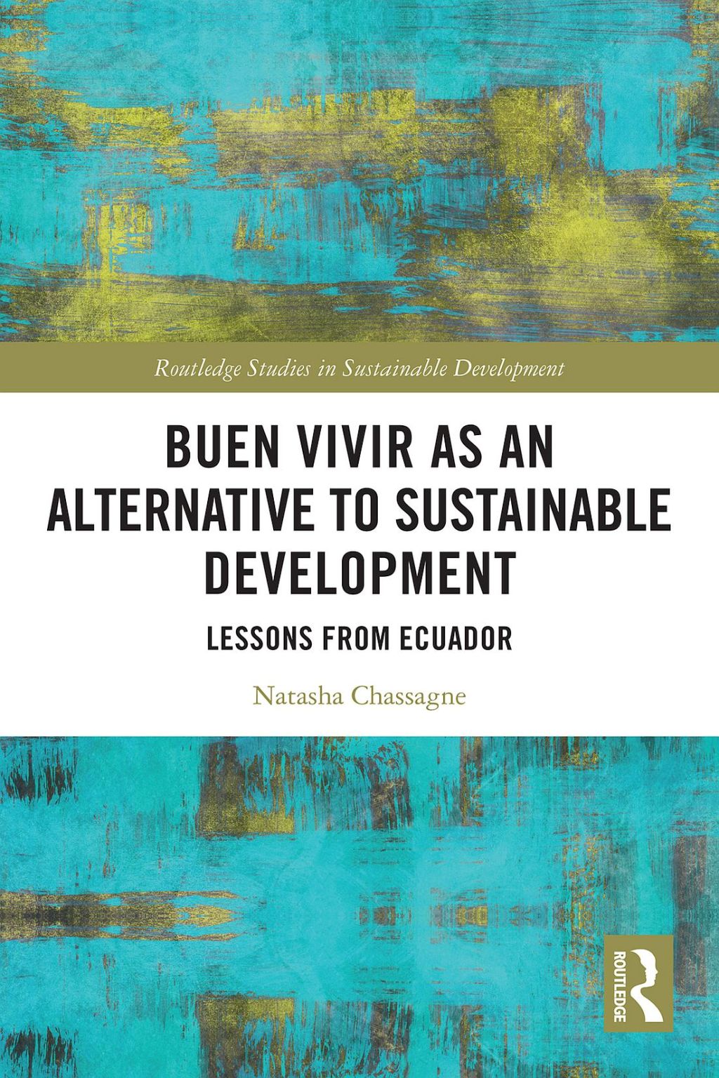 Buen Vivir as an Alternative to Sustainable Development Lessons from Ecuador 1st Edition