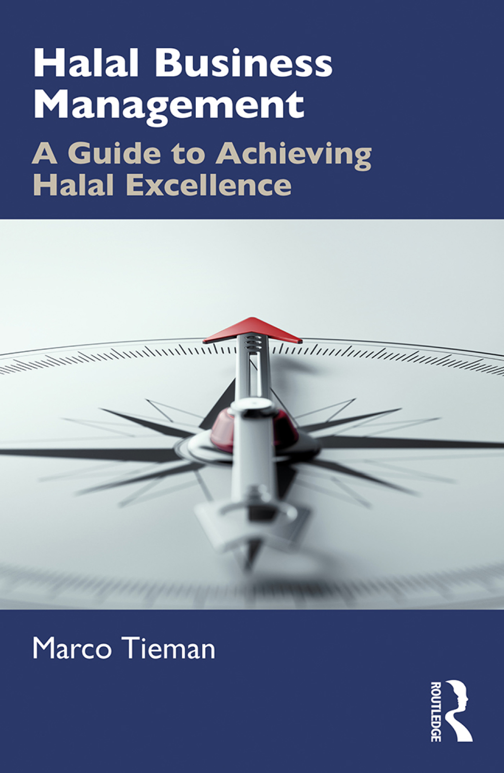 Halal Business Management A Guide to Achieving Halal Excellence 1st Edition