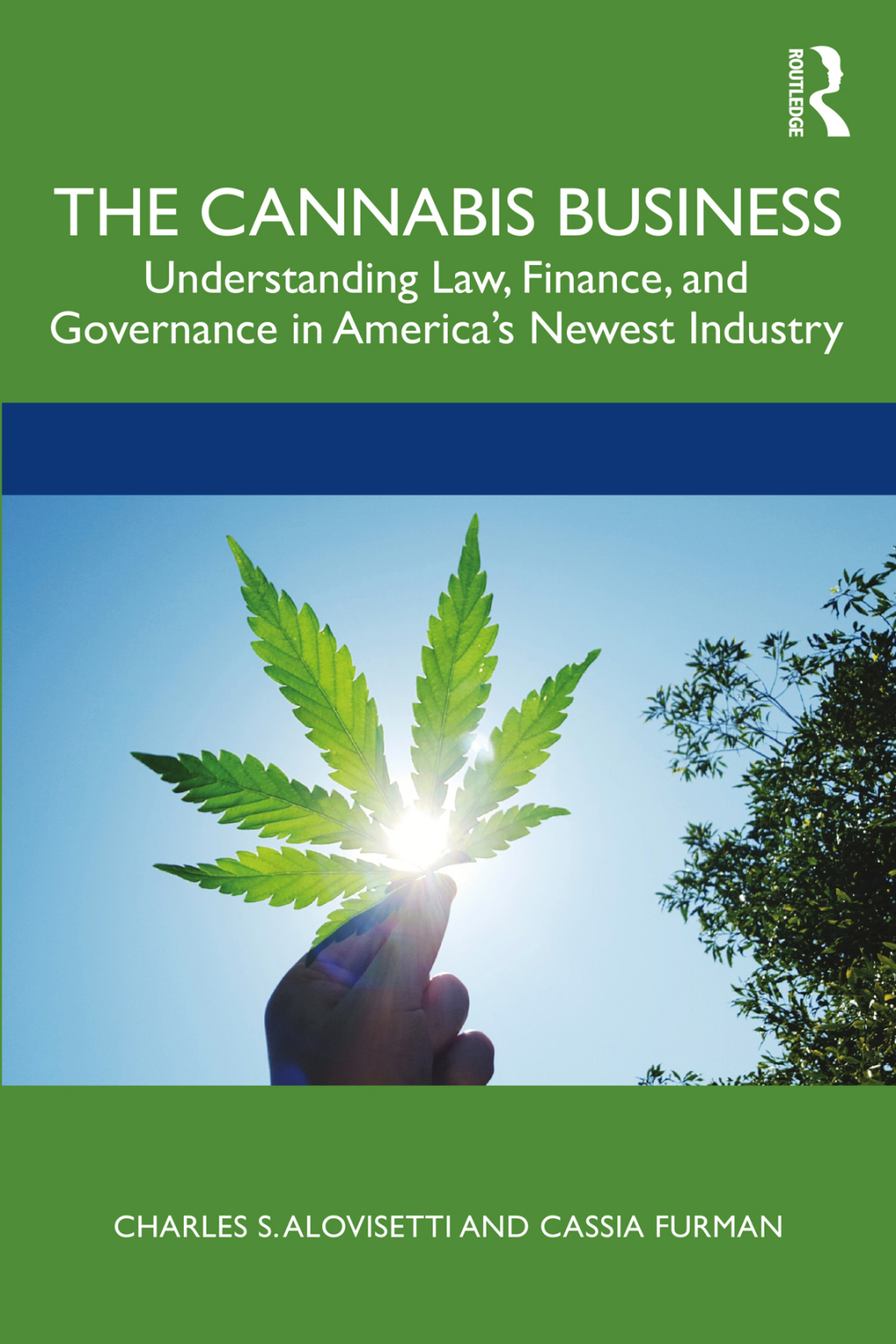 The Cannabis Business Understanding Law, Finance, and Governance in AmericaÃ¢â‚¬Å¡Ãƒâ€žÃƒÂ¶Ã¢Ë†Å¡Ãƒâ€˜Ã¢Ë†Å¡Ã‚Â¥s Newest Industry 1st Edition