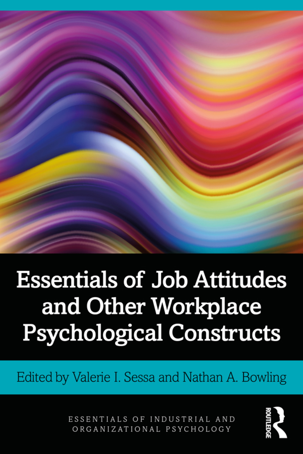 Essentials of Job Attitudes and Other Workplace Psychological Constructs 1st Edition