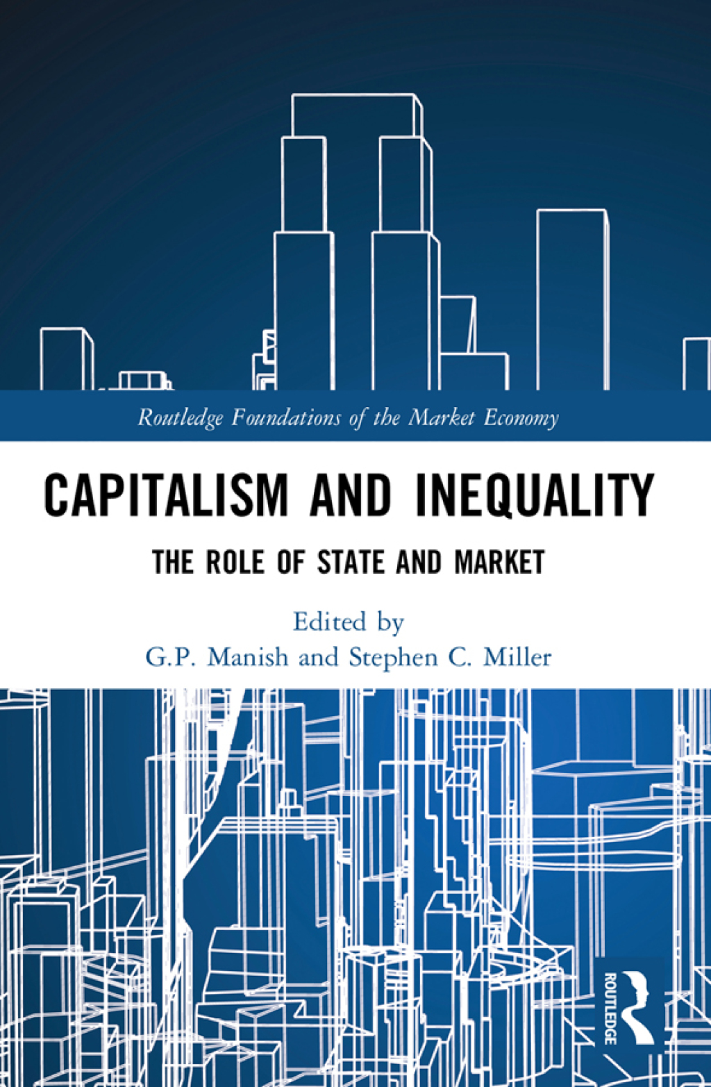 Capitalism and Inequality The Role of State and Market 1st Edition