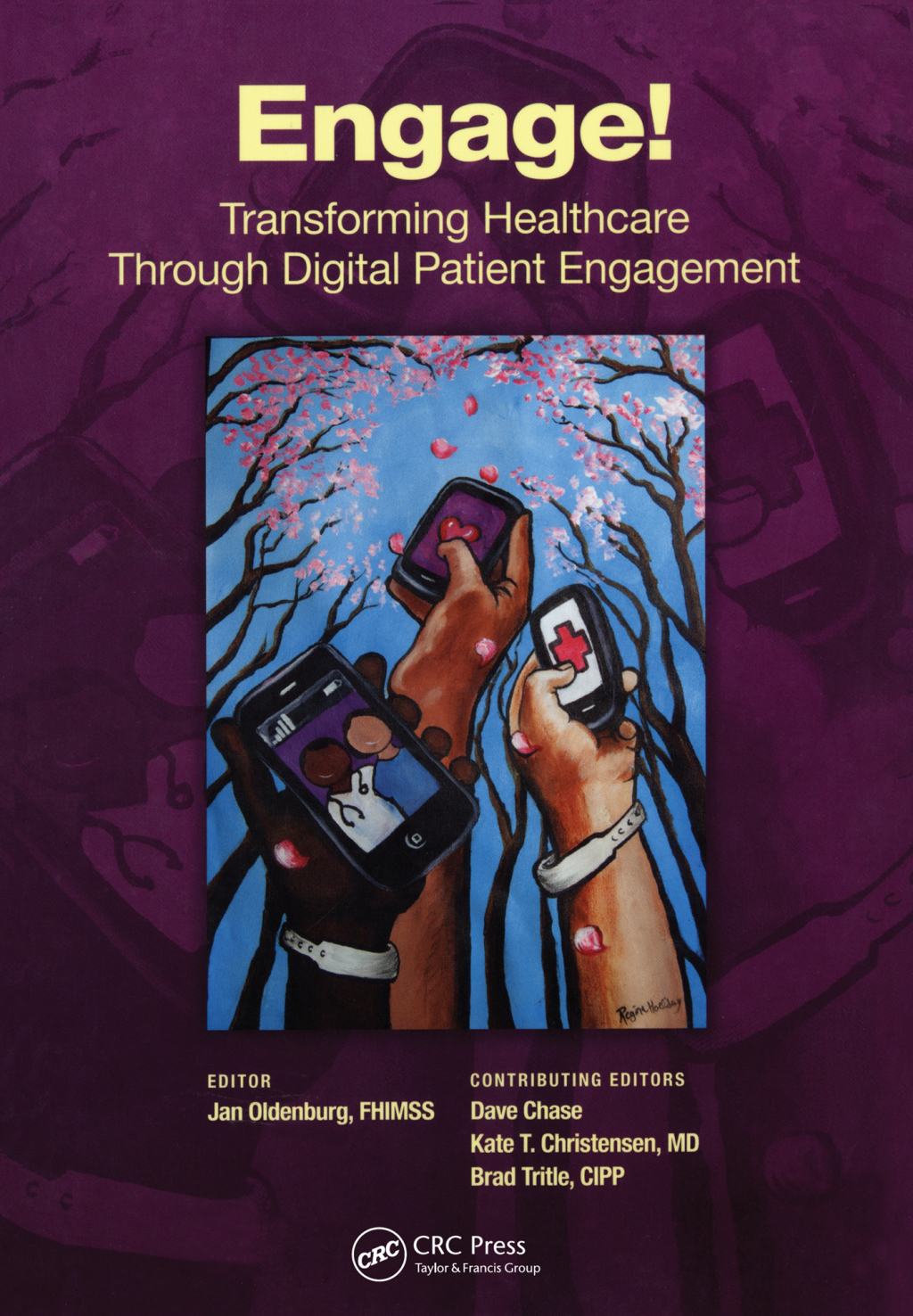 Engage! Transforming Healthcare Through Digital Patient Engagement 1st Edition