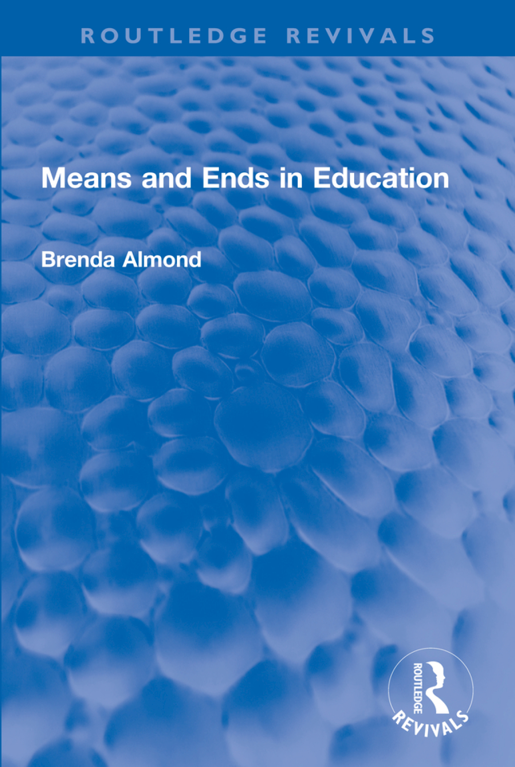 Means and Ends in Education 1st Edition