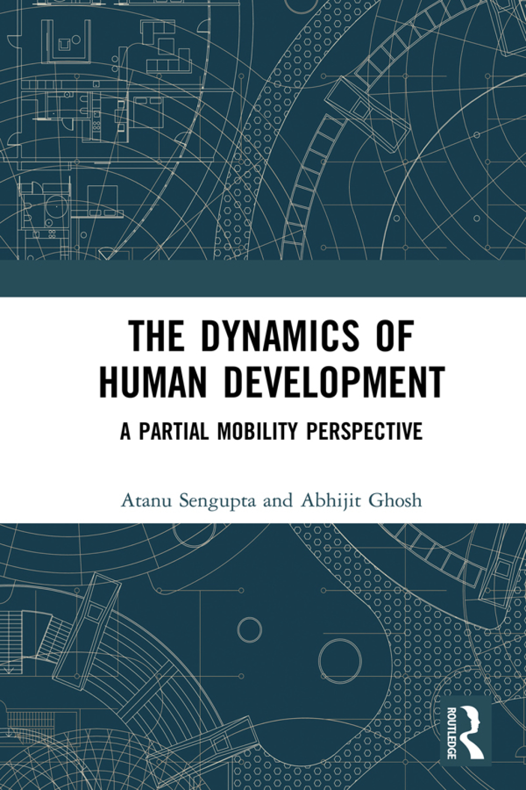 The Dynamics of Human Development A Partial Mobility Perspective 1st Edition