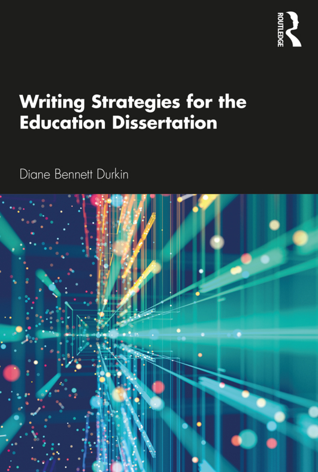 Writing Strategies for the Education Dissertation 1st Edition