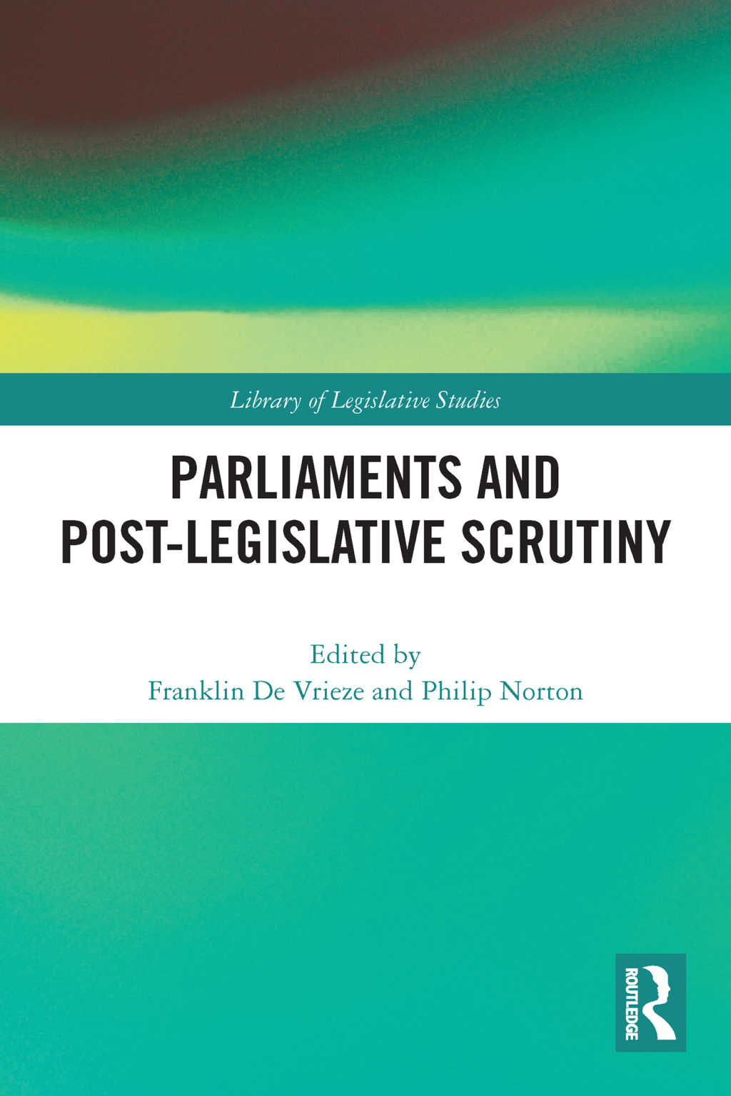 Parliaments and Post-Legislative Scrutiny 1st Edition